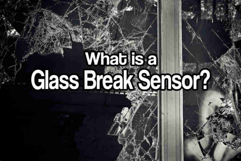 Glass Break Sensor: What It Is and How It Works